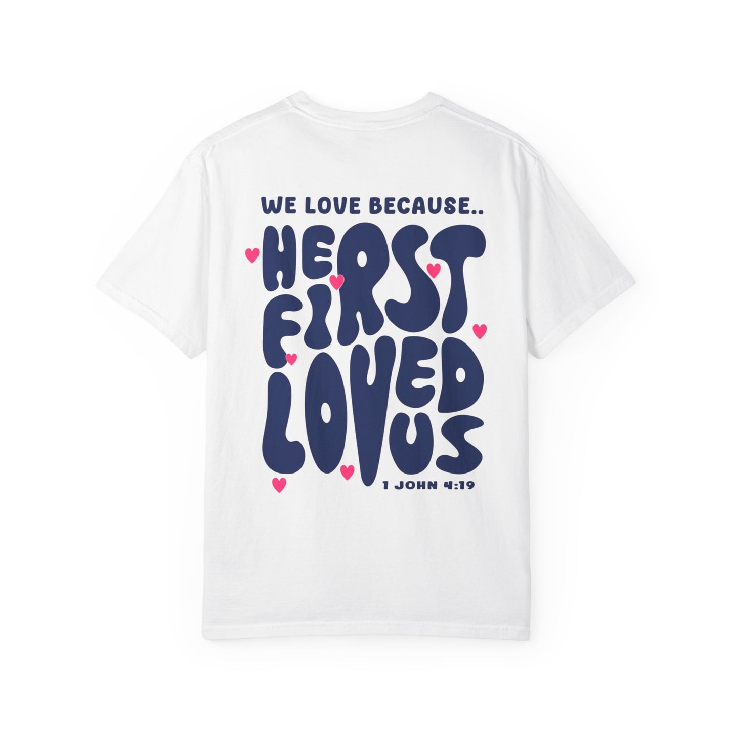 We Love Because He First Loved Us | 1 John 4:19 | Christian Faith Based Clothing | Bible Verse | Spread The Gospel