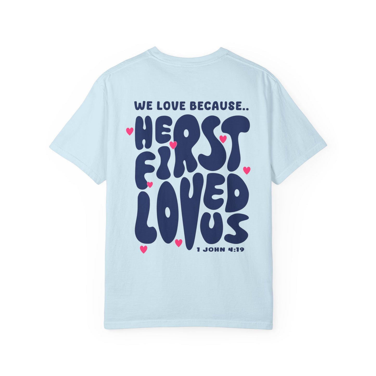 We Love Because He First Loved Us | 1 John 4:19 | Christian Faith Based Clothing | Bible Verse | Spread The Gospel