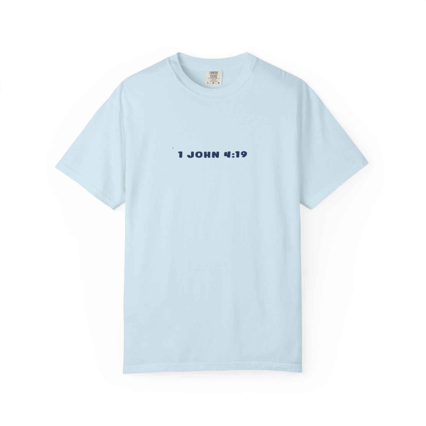 We Love Because He First Loved Us | 1 John 4:19 | Christian Faith Based Clothing | Bible Verse | Spread The Gospel