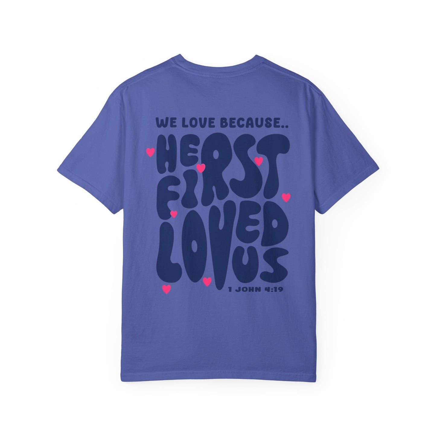 We Love Because He First Loved Us | 1 John 4:19 | Christian Faith Based Clothing | Bible Verse | Spread The Gospel