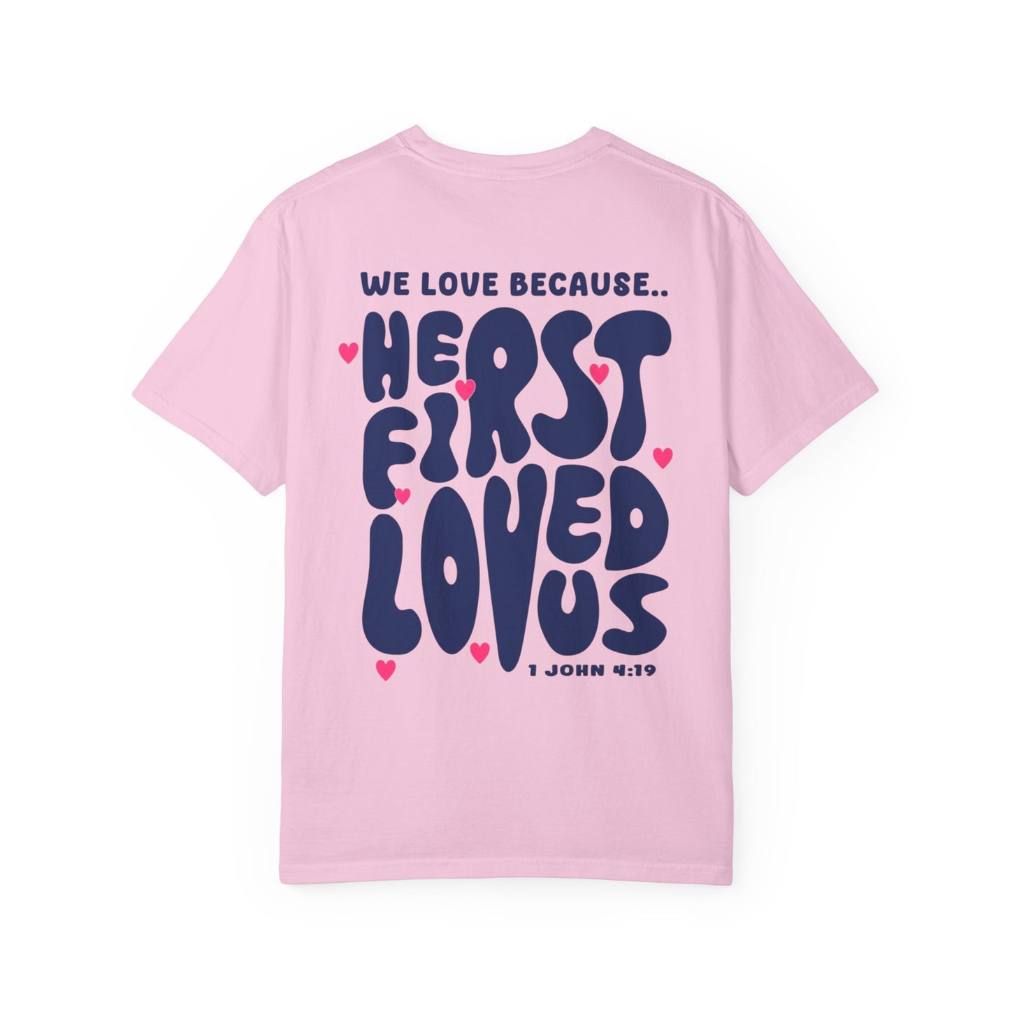 We Love Because He First Loved Us | 1 John 4:19 | Christian Faith Based Clothing | Bible Verse | Spread The Gospel